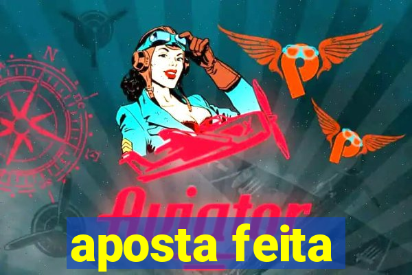 aposta feita